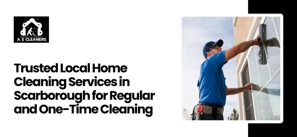 Local Home Cleaning Services in Scarborough