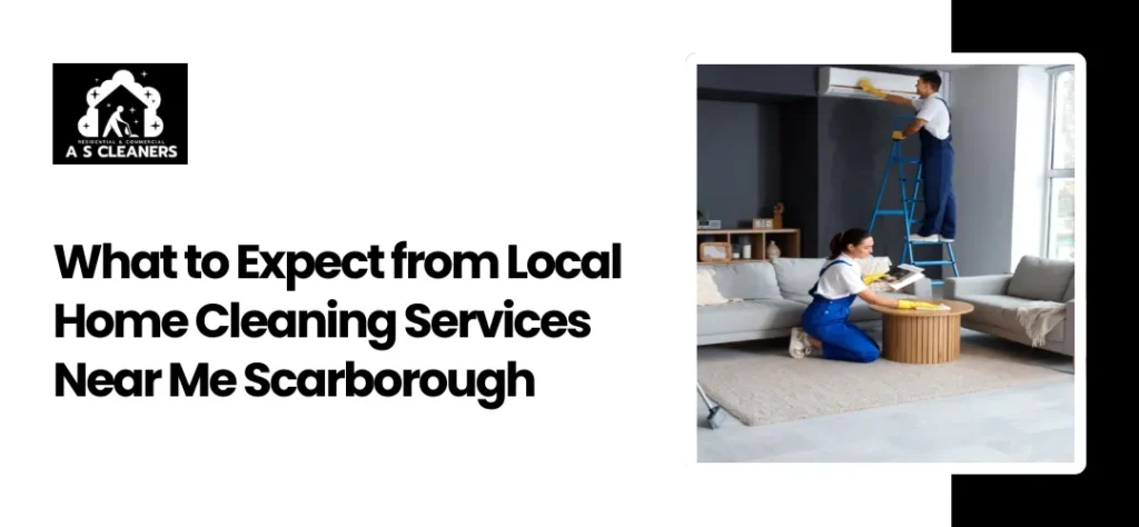 Local Home Cleaning Services Near Me Scarborough