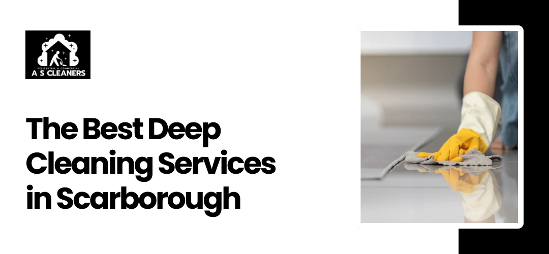 deep cleaning services Scarborough